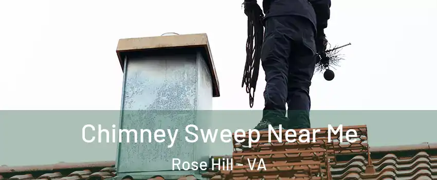  Chimney Sweep Near Me Rose Hill - VA