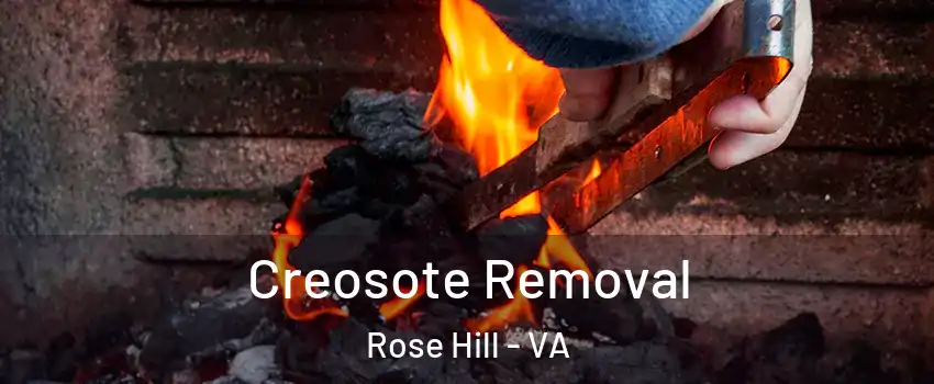  Creosote Removal Rose Hill - VA
