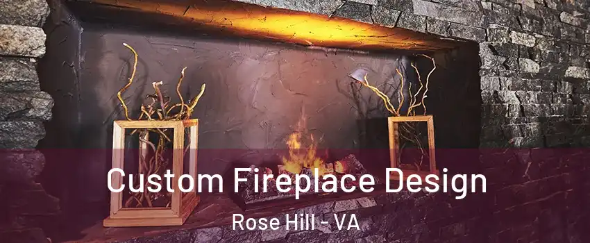  Custom Fireplace Design Rose Hill - VA