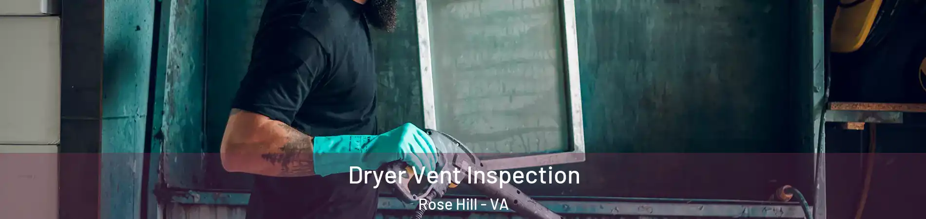  Dryer Vent Inspection Rose Hill - VA