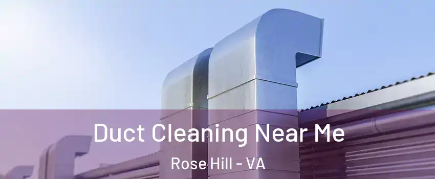  Duct Cleaning Near Me Rose Hill - VA