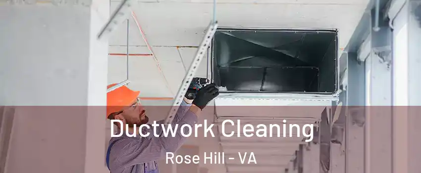  Ductwork Cleaning Rose Hill - VA