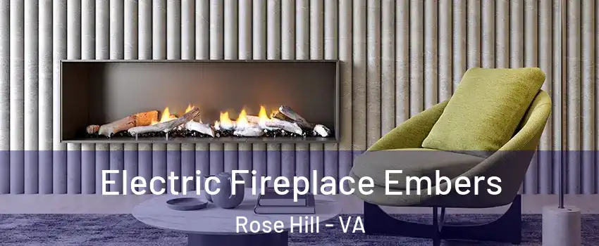  Electric Fireplace Embers Rose Hill - VA