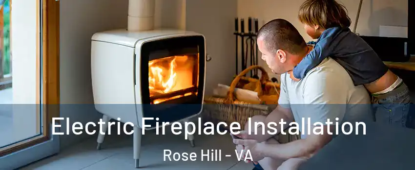  Electric Fireplace Installation Rose Hill - VA