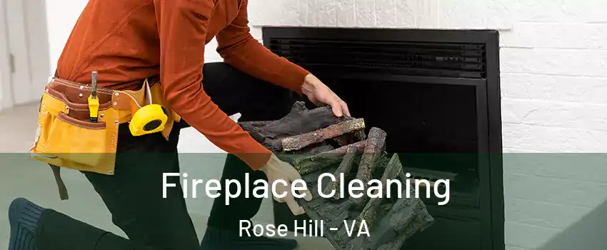  Fireplace Cleaning Rose Hill - VA