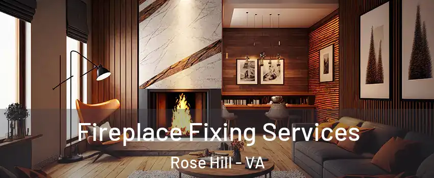  Fireplace Fixing Services Rose Hill - VA
