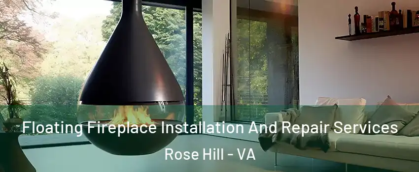  Floating Fireplace Installation And Repair Services Rose Hill - VA