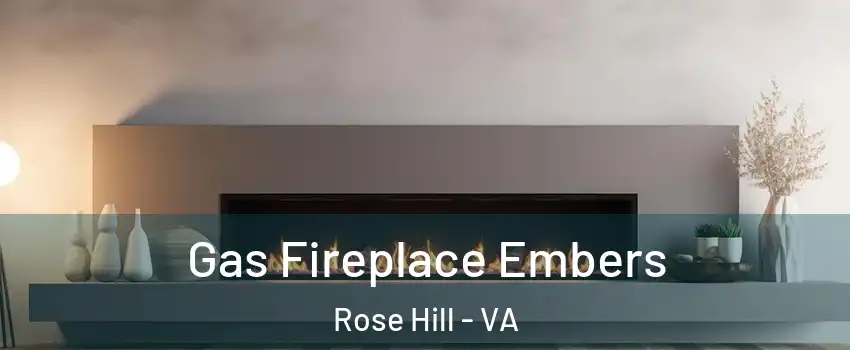  Gas Fireplace Embers Rose Hill - VA