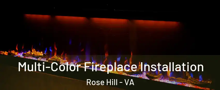  Multi-Color Fireplace Installation Rose Hill - VA