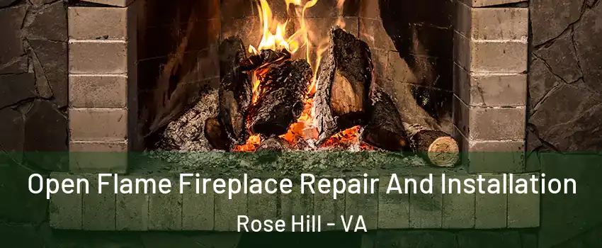  Open Flame Fireplace Repair And Installation Rose Hill - VA