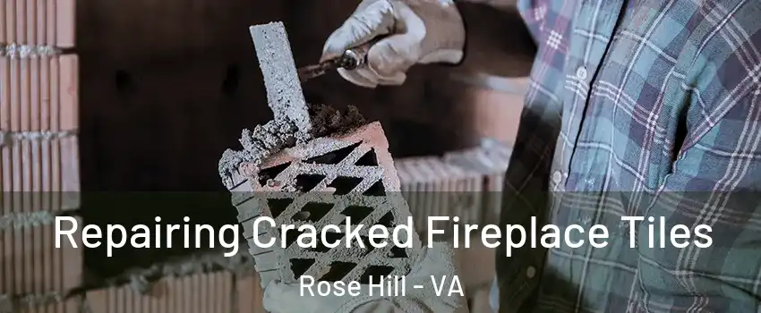  Repairing Cracked Fireplace Tiles Rose Hill - VA