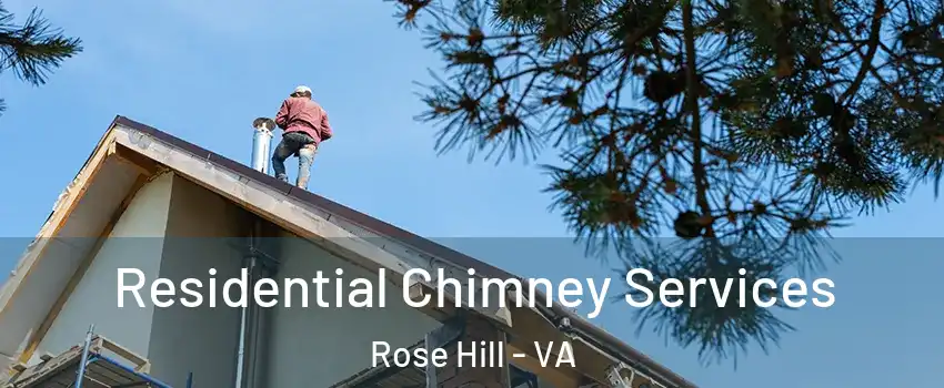  Residential Chimney Services Rose Hill - VA