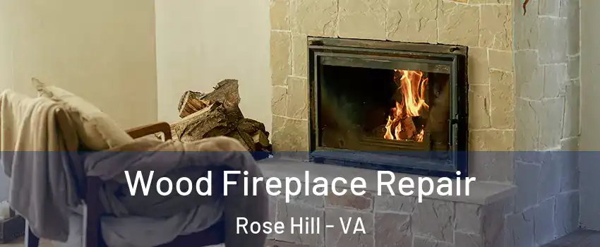  Wood Fireplace Repair Rose Hill - VA