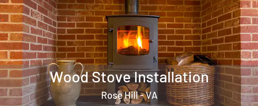  Wood Stove Installation Rose Hill - VA
