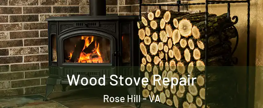  Wood Stove Repair Rose Hill - VA